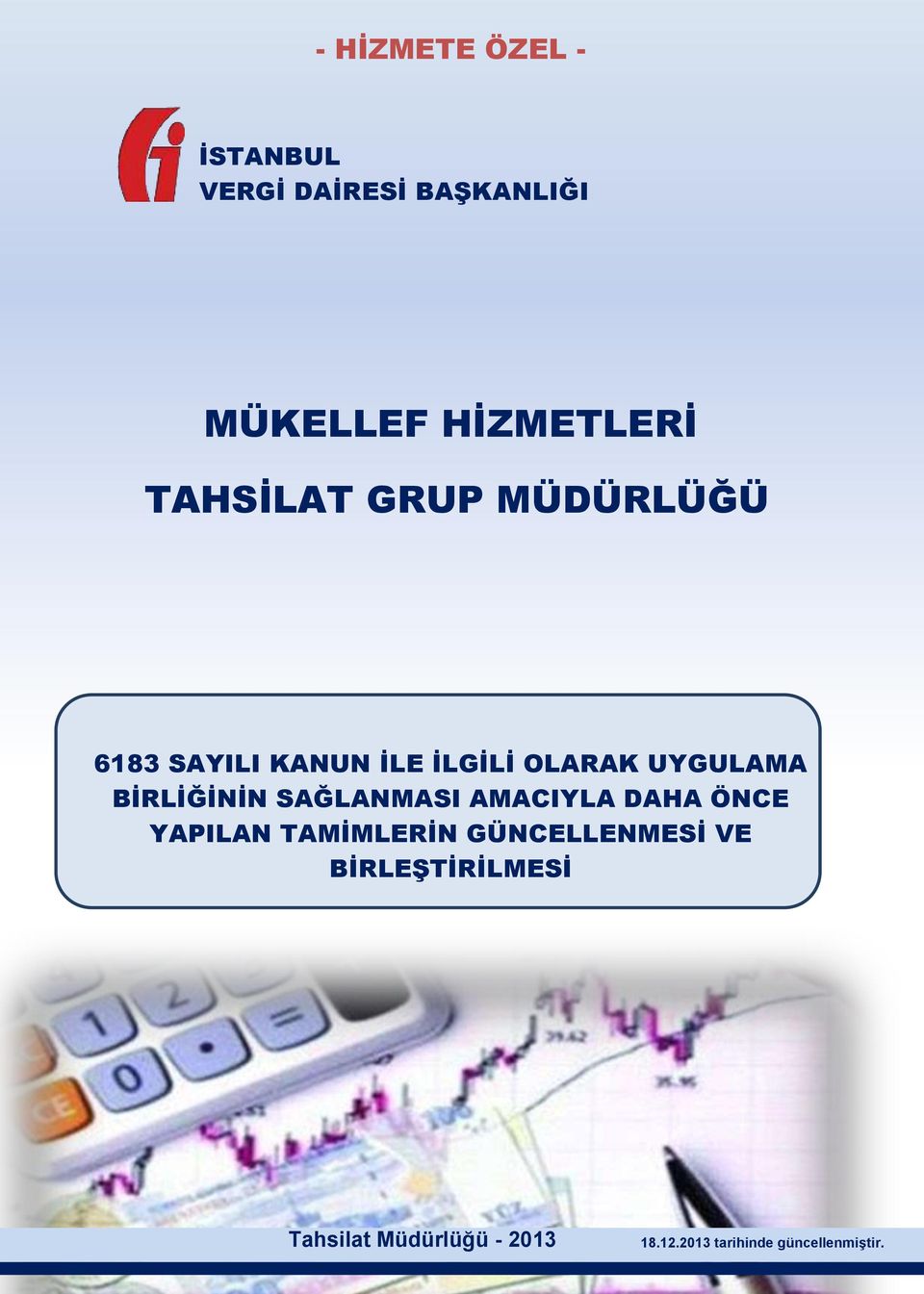 BİRLİĞİNİN SAĞLANMASI AMACIYLA DAHA ÖNCE YAPILAN TAMİMLERİN GÜNCELLENMESİ