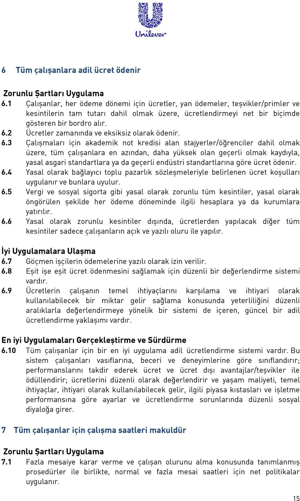 2 Ücretler zamanında ve eksiksiz olarak ödenir. 6.