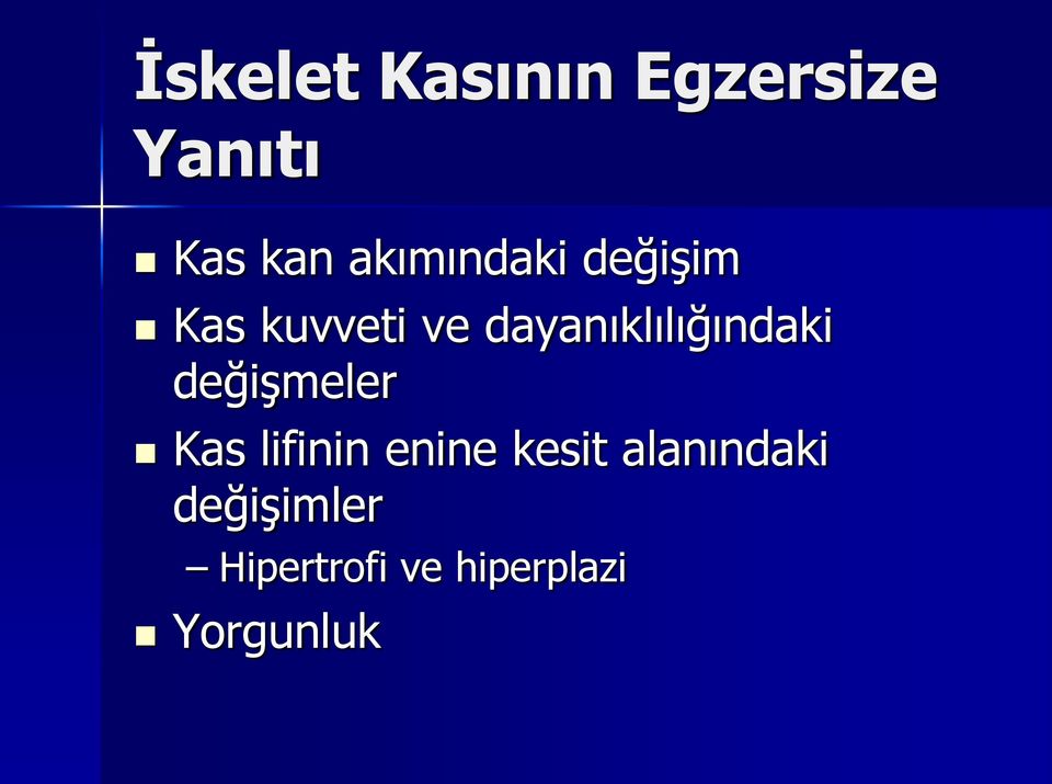 dayanıklılığındaki değişmeler Kas lifinin