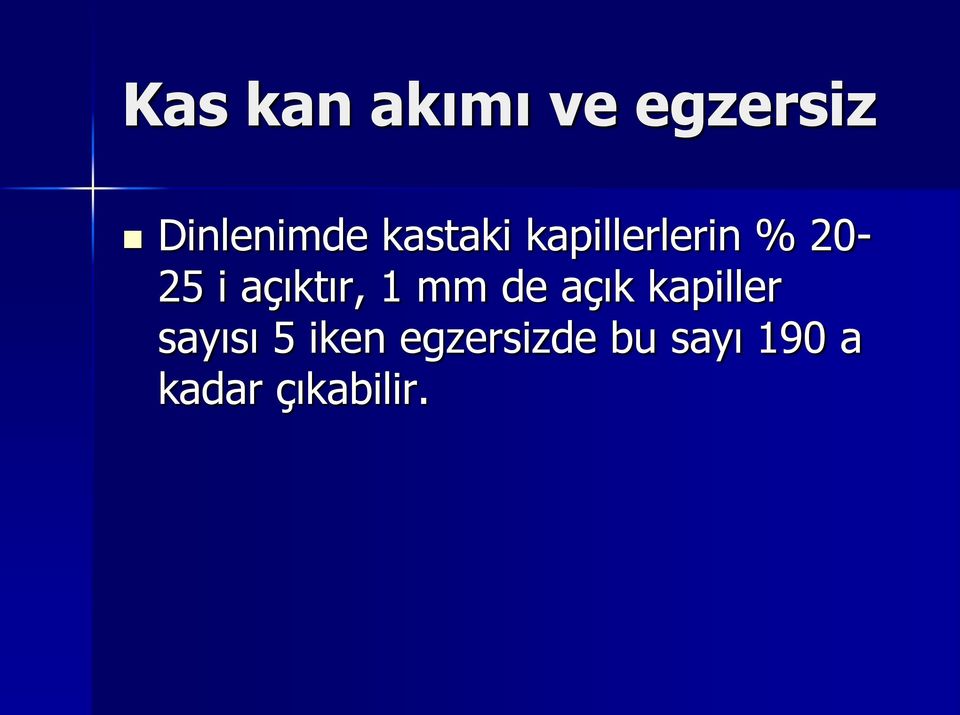 açıktır, 1 mm de açık kapiller sayısı