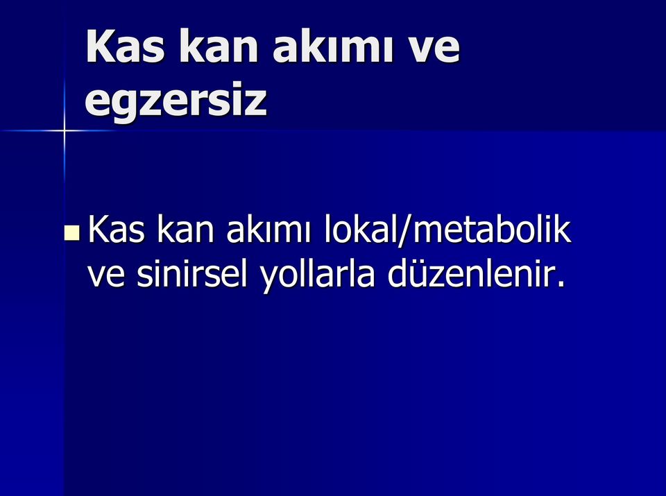 akımı lokal/metabolik