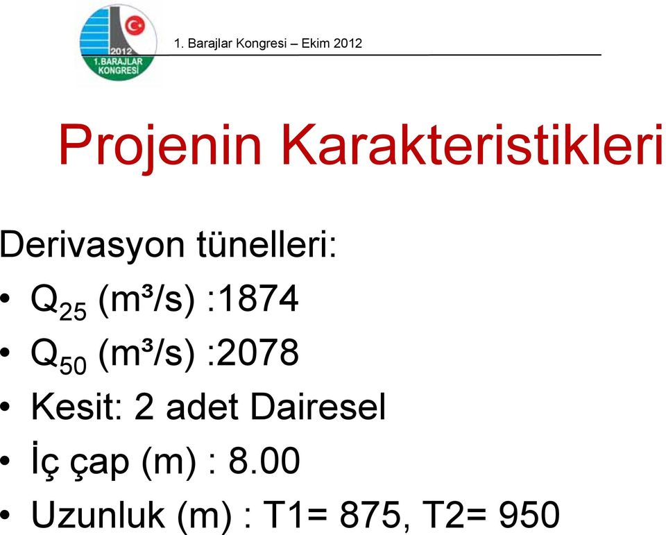 (m³/s) :2078 Kesit: 2 adet Dairesel İç