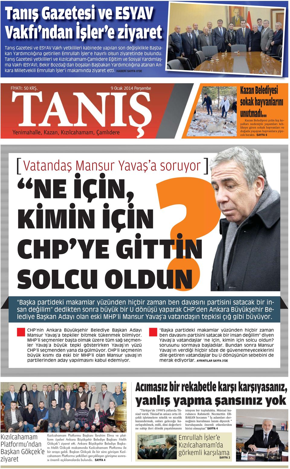 Tanış Gazetesi yetkilileri ve Kızılcahamam-Çamlıdere Eğitim ve Sosyal Yardımlaşma Vakfı (ESYAV), Bekir Bozdağ dan boşalan Başbakan Yardımcılığına atanan Ankara Milletvekili Emrullah İşler i makamında