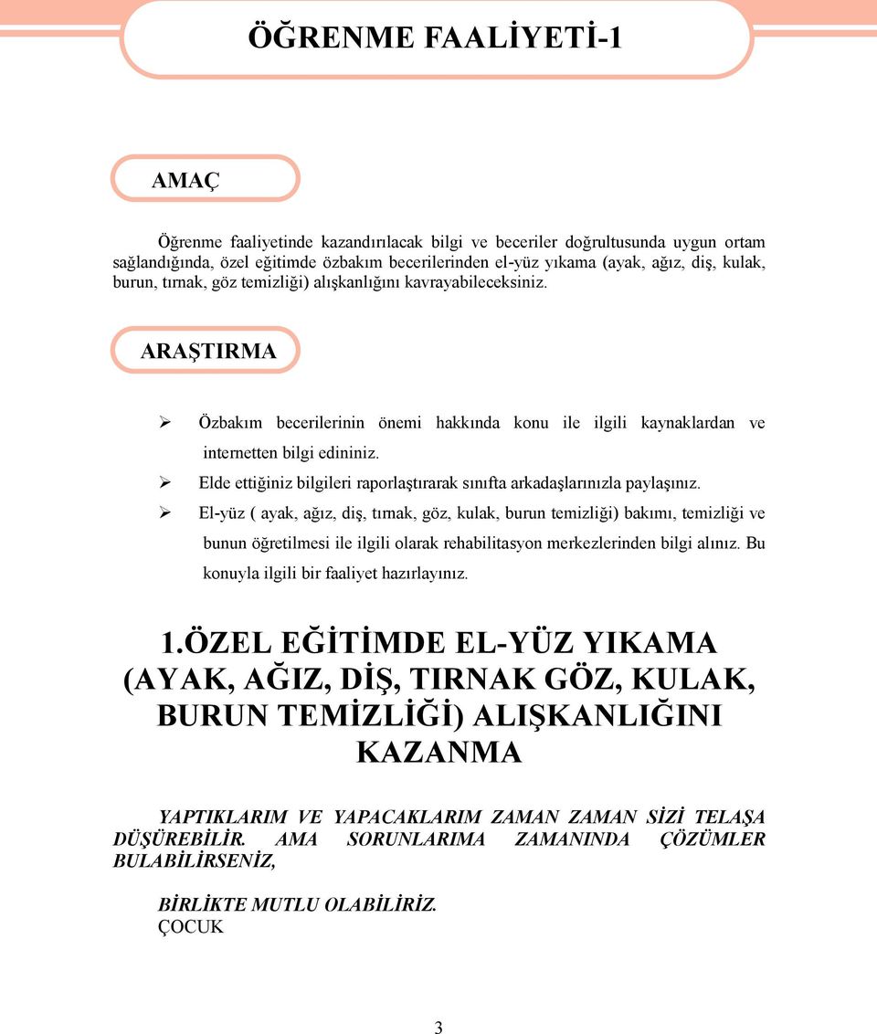 Elde ettiğiniz bilgileri raporlaştırarak sınıfta arkadaşlarınızla paylaşınız.