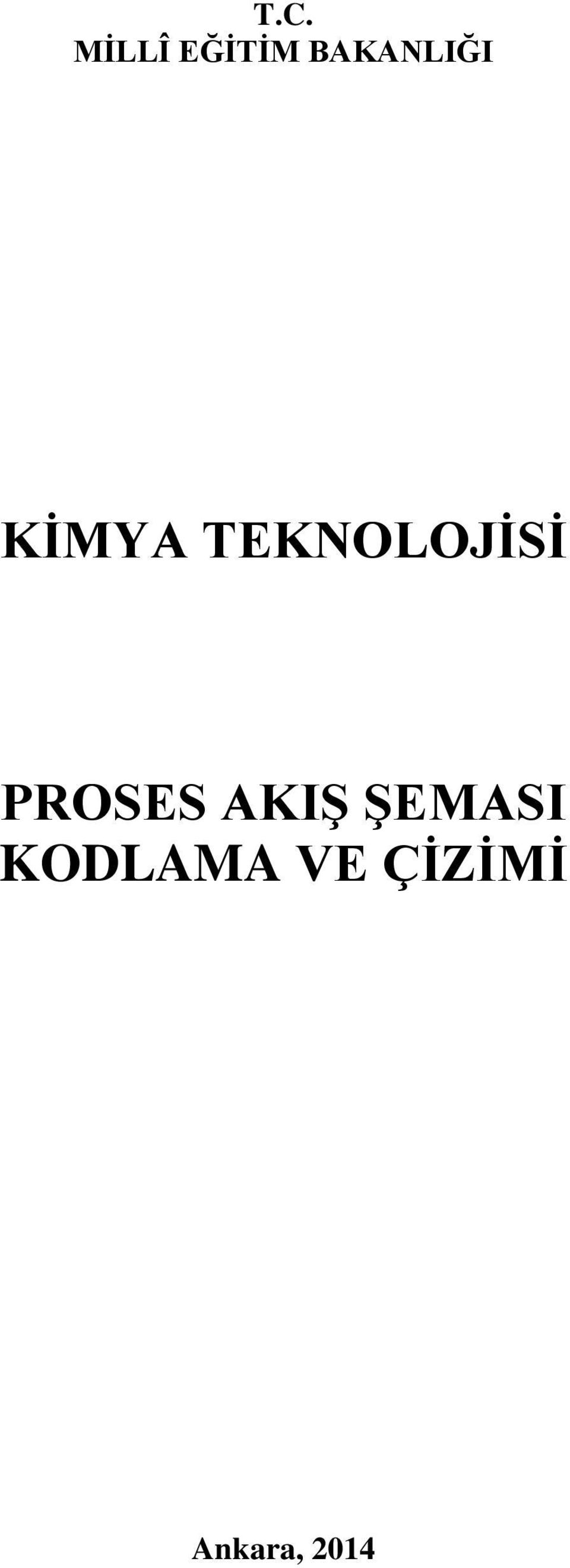 TEKNOLOJİSİ PROSES AKIŞ