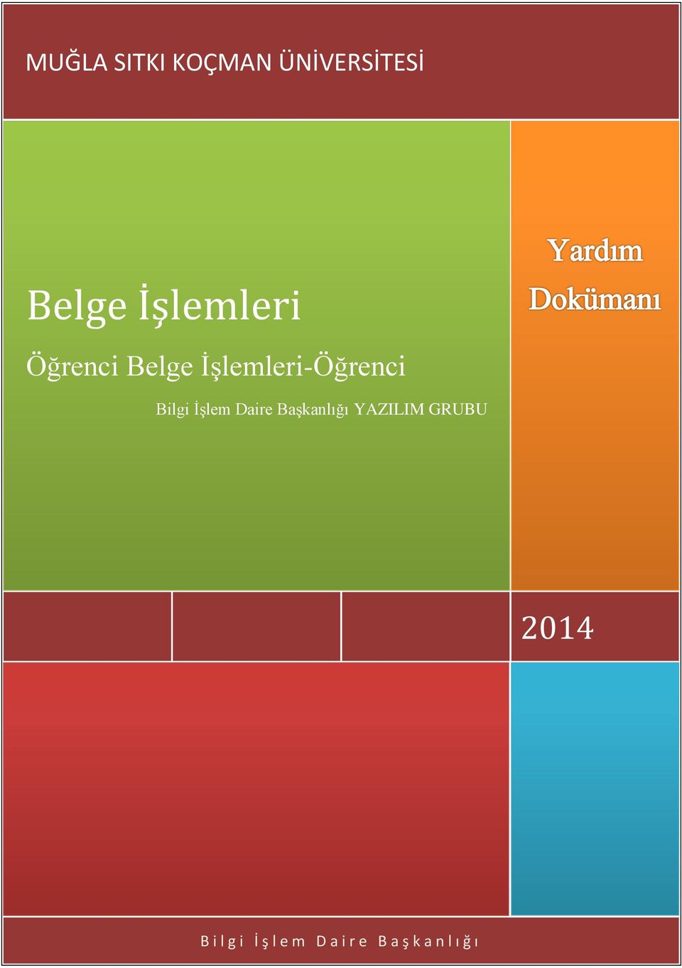 İşlemleri-Öğrenci YAZILIM GRUBU 2014