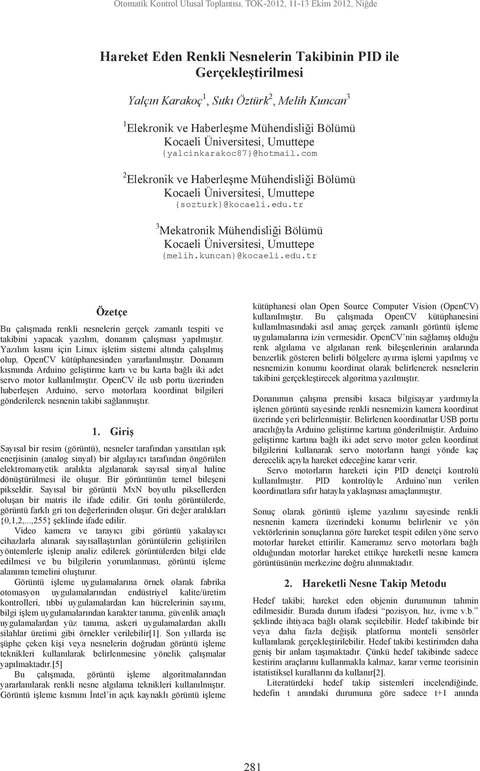 tr 3 Mekatronik Mühendisliği Bölümü Kocaeli Üniversitesi, Umuttepe {melih.kuncan}@kocaeli.edu.