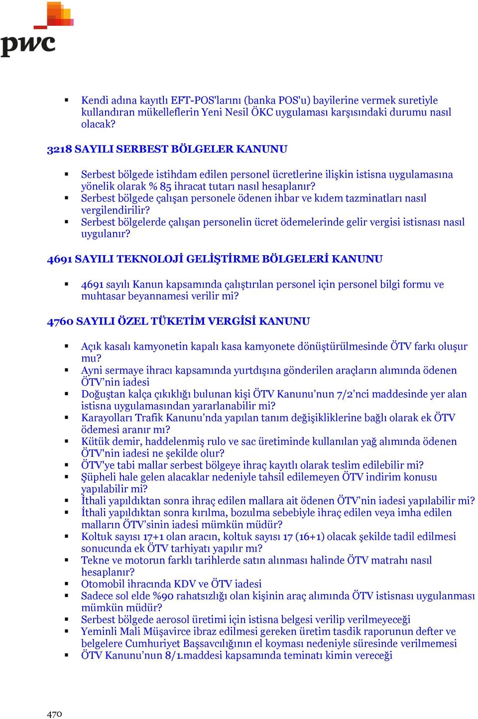 Serbest bölgede çalışan personele ödenen ihbar ve kıdem tazminatları nasıl vergilendirilir? Serbest bölgelerde çalışan personelin ücret ödemelerinde gelir vergisi istisnası nasıl uygulanır?