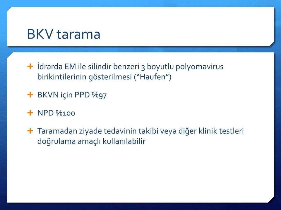 BKVN için PPD %97 NPD %100 Taramadan ziyade tedavinin