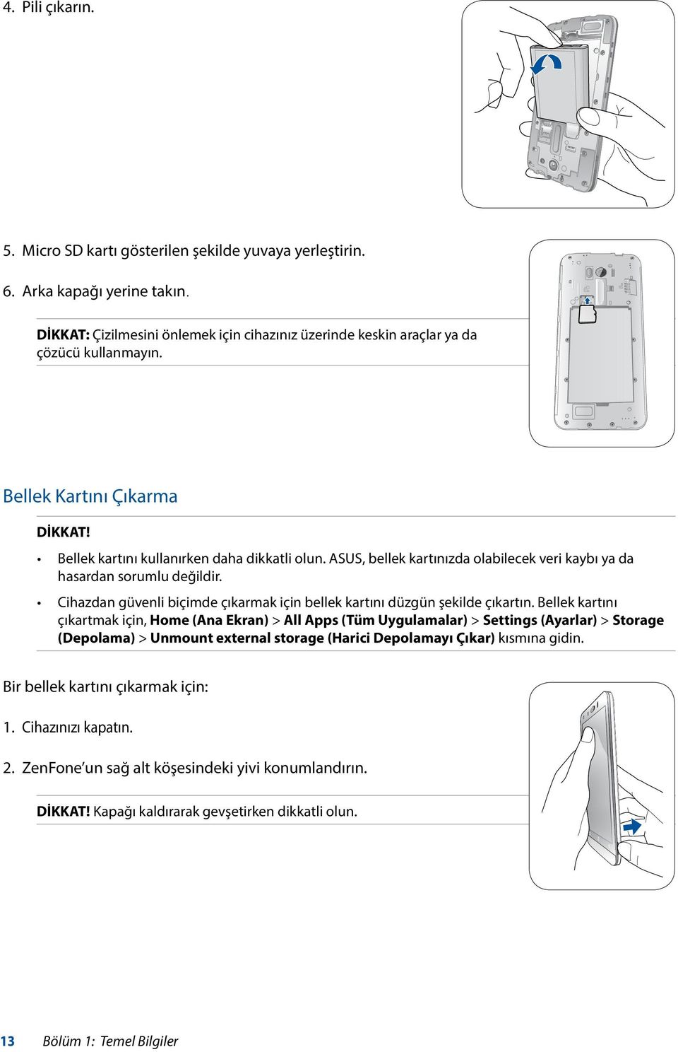 Cihazdan güvenli biçimde çıkarmak için bellek kartını düzgün şekilde çıkartın.