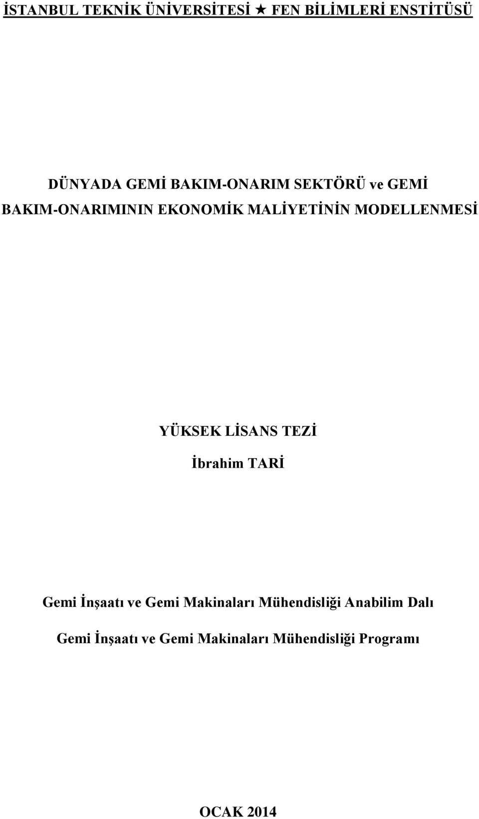 İnşaatı ve Gemi Makinaları Mühendisliği Anabilim Dalı Gemi İnşaatı ve Gemi Makinaları