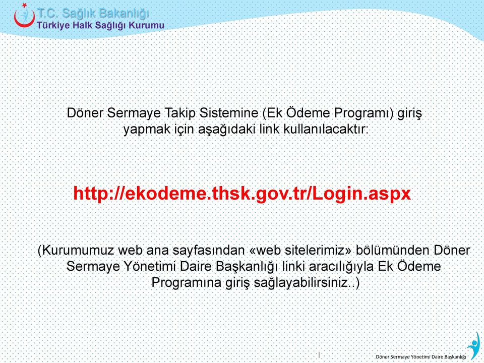 aspx (Kurumumuz web ana sayfasından «web sitelerimiz» bölümünden Döner