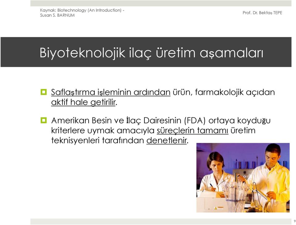 Amerikan Besin ve İlaç Dairesinin (FDA) ortaya koyduğu