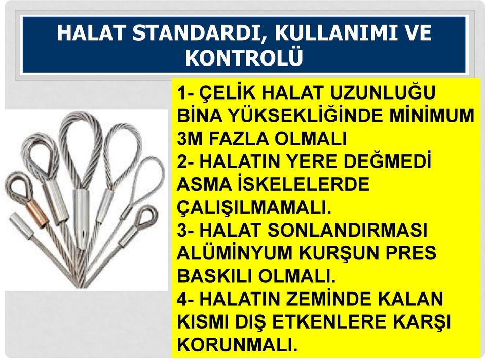 İSKELELERDE ÇALIŞILMAMALI.