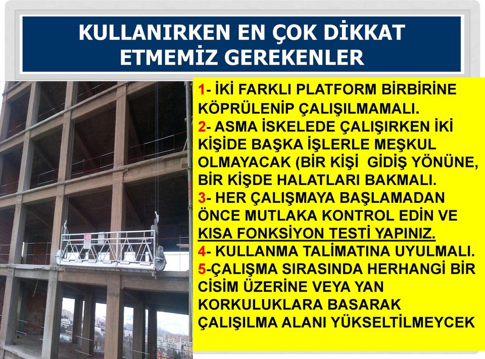 BAKMALI. 3- HER ÇALIŞMAYA BAŞLAMADAN ÖNCE MUTLAKA KONTROL EDİN VE KISA FONKSİYON TESTİ YAPINIZ.