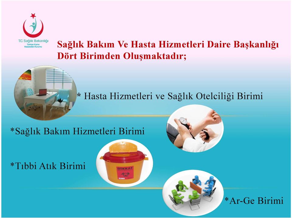 Hizmetleri ve Sağlık Otelciliği Birimi *Sağlık