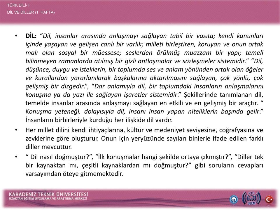 müessese; seslerden örülmüş muazzam bir yapı; temeli bilinmeyen zamanlarda atılmış bir gizli antlaşmalar ve sözleşmeler sistemidir.