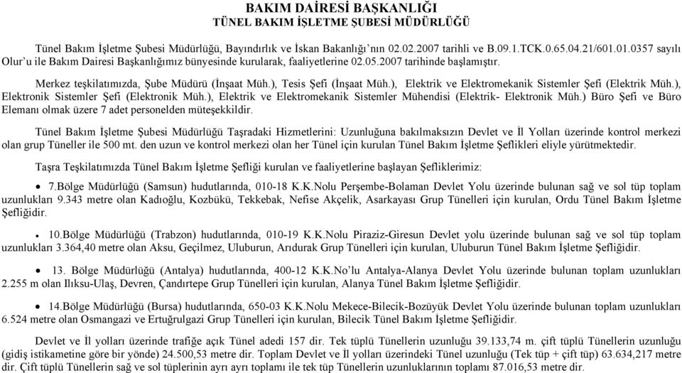 ), Elektrik ve Elektromekanik Sistemler Şefi (Elektrik Müh.), Elektronik Sistemler Şefi (Elektronik Müh.), Elektrik ve Elektromekanik Sistemler Mühendisi (Elektrik- Elektronik Müh.