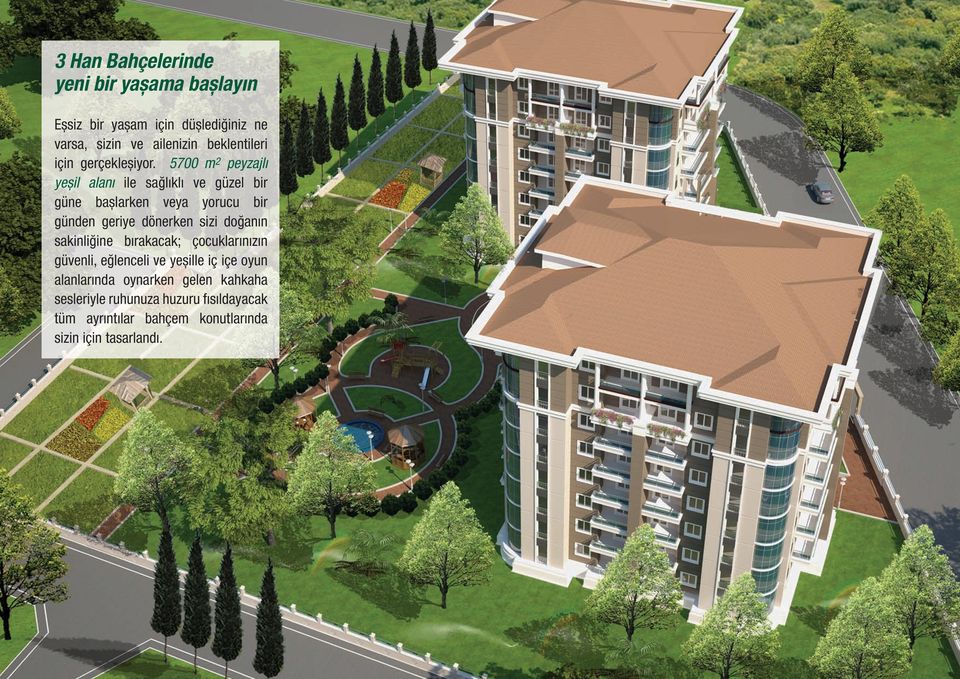 5700 m 2 peyzajlı yeșil alanı ile sağlıklı ve güzel bir güne bașlarken veya yorucu bir günden geriye dönerken sizi