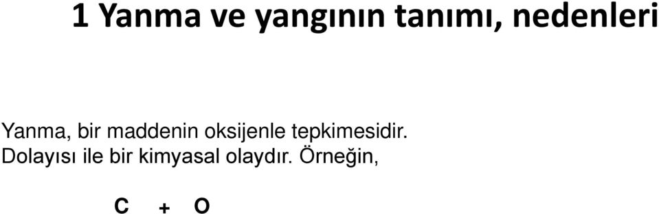 Örneğin, C + O₂ CO₂ ΔH = - 394 kj Karbo Oksijen Karbondioksit gibi.