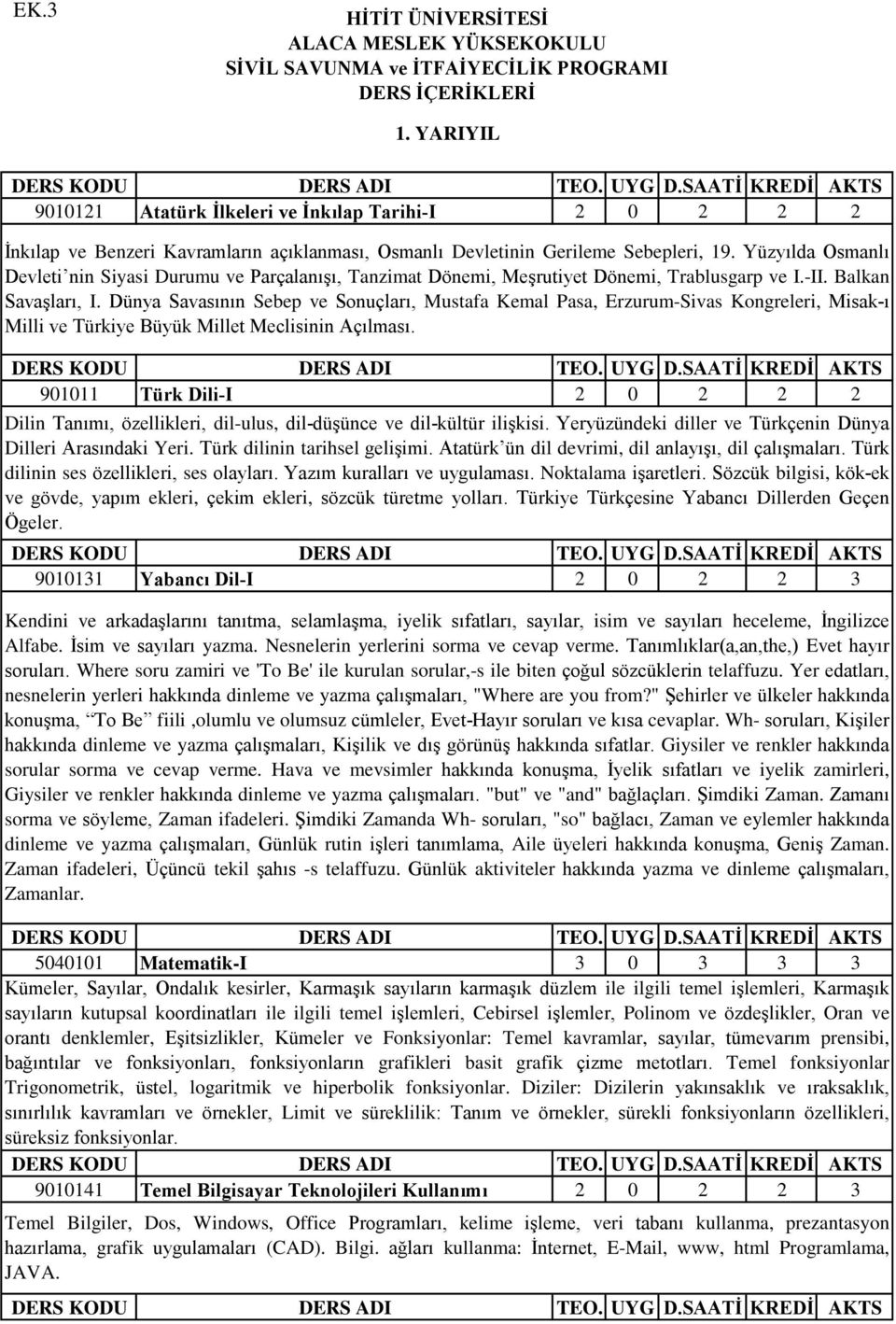 Yüzyılda Osmanlı Devleti nin Siyasi Durumu ve Parçalanışı, Tanzimat Dönemi, Meşrutiyet Dönemi, Trablusgarp ve I.-II. Balkan Savaşları, I.