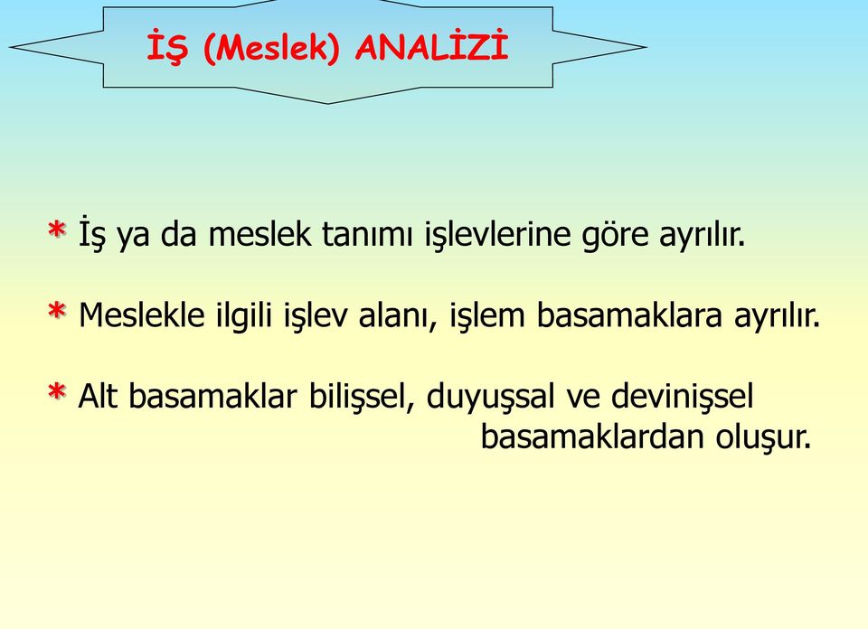 * Meslekle ilgili işlev alanı, işlem basamaklara