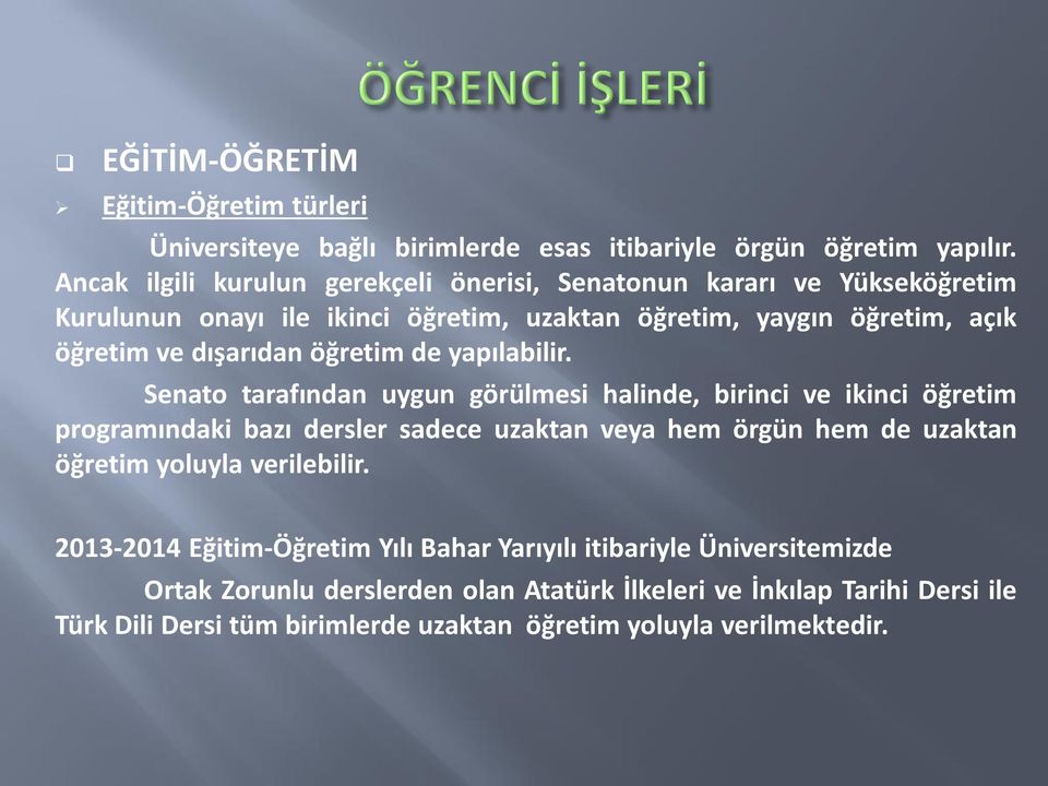 öğretim de yapılabilir.