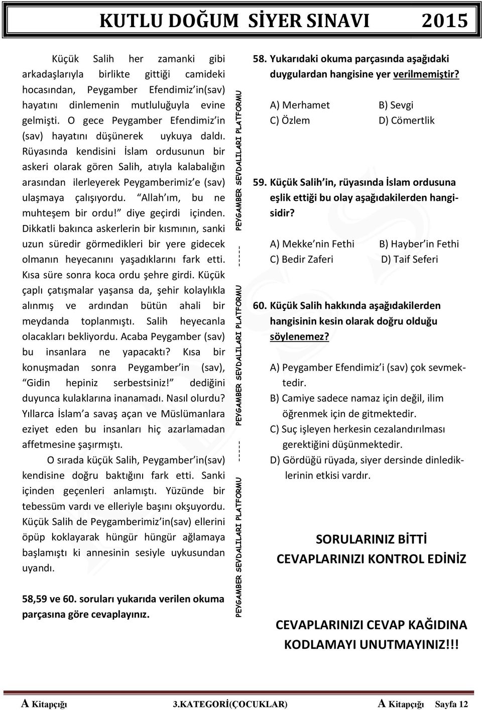 Rüyasında kendisini İslam ordusunun bir askeri olarak gören Salih, atıyla kalabalığın arasından ilerleyerek Peygamberimiz e (sav) ulaşmaya çalışıyordu. Allah ım, bu ne muhteşem bir ordu!