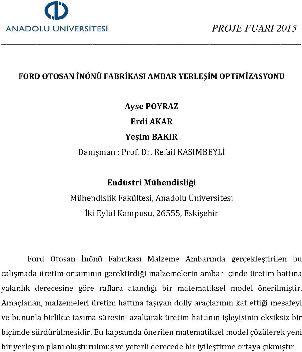 yakınlık derecesine göre raflara atandığı bir matematiksel model önerilmiştir.