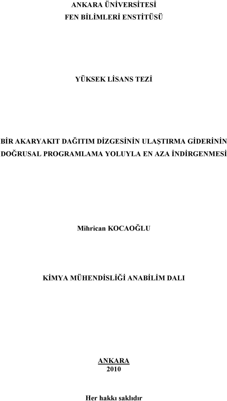 DOĞRUSAL PROGRAMLAMA YOLUYLA EN AZA İNDİRGENMESİ Mihrican