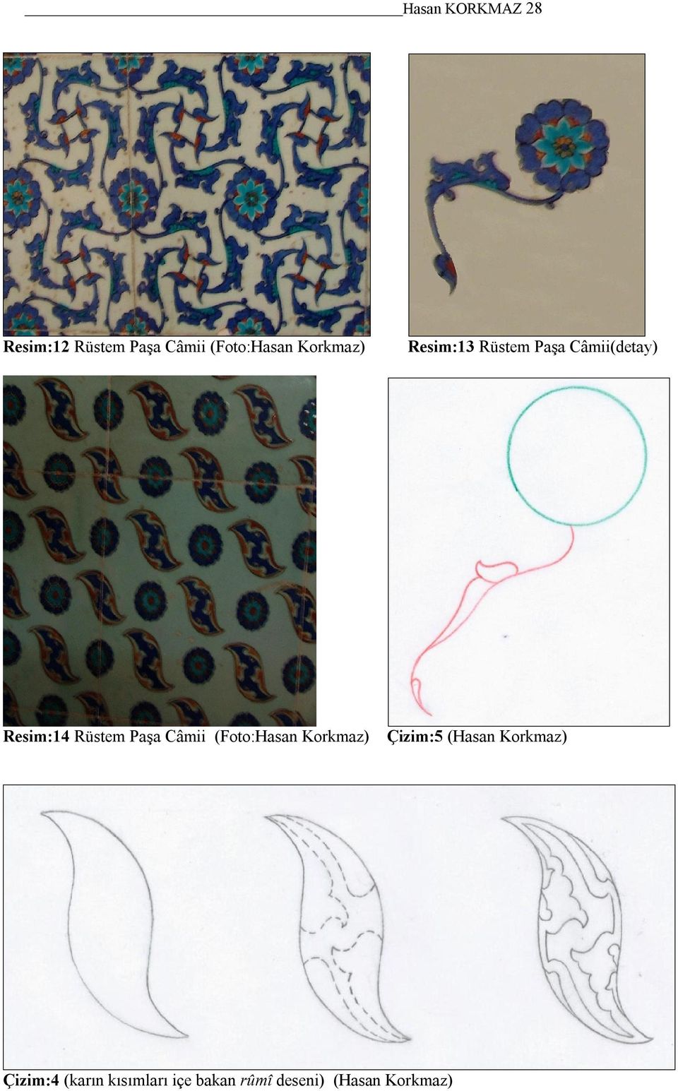 Resim:13 Rüstem Paşa Câmii(detay) Çizim:5 (Hasan Korkmaz)