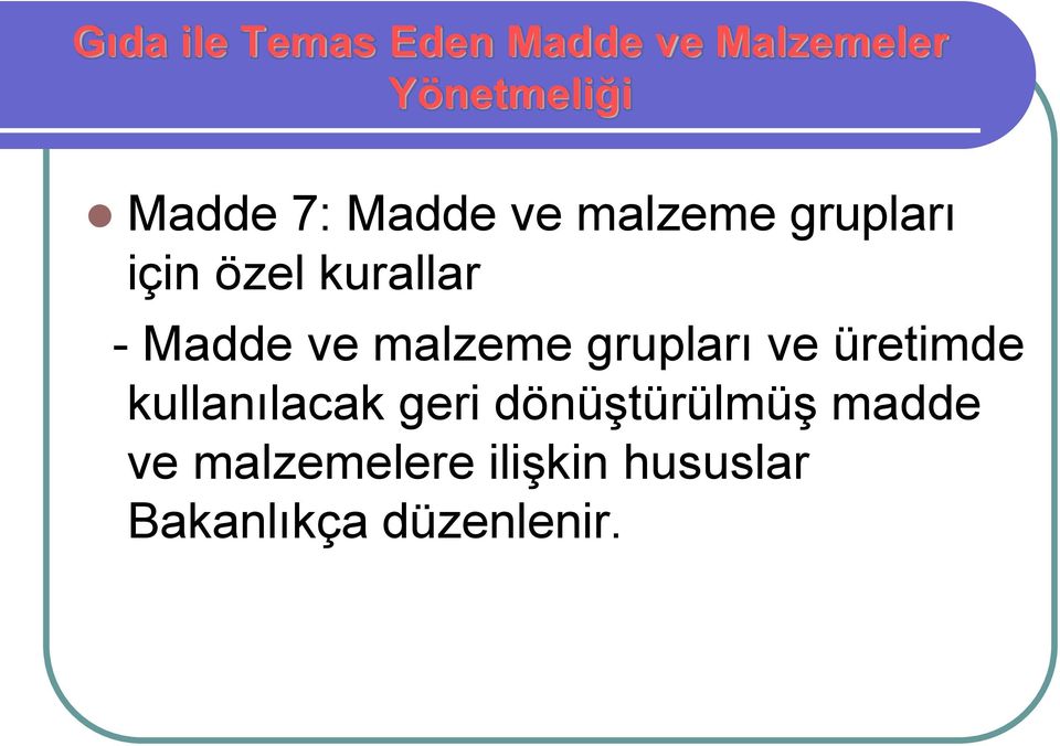 malzeme grupları ve üretimde kullanılacak geri