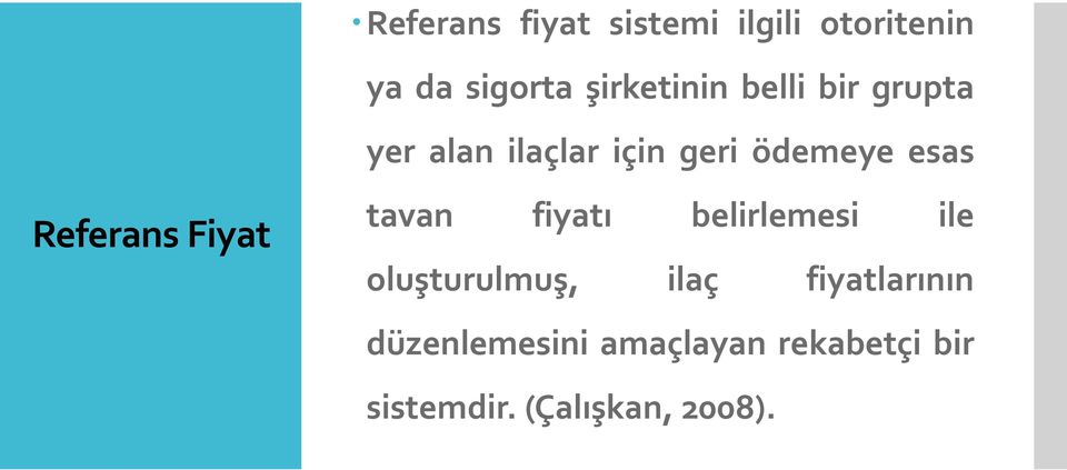 Fiyat tavan fiyatı belirlemesi ile oluşturulmuş, ilaç fiyatlarının