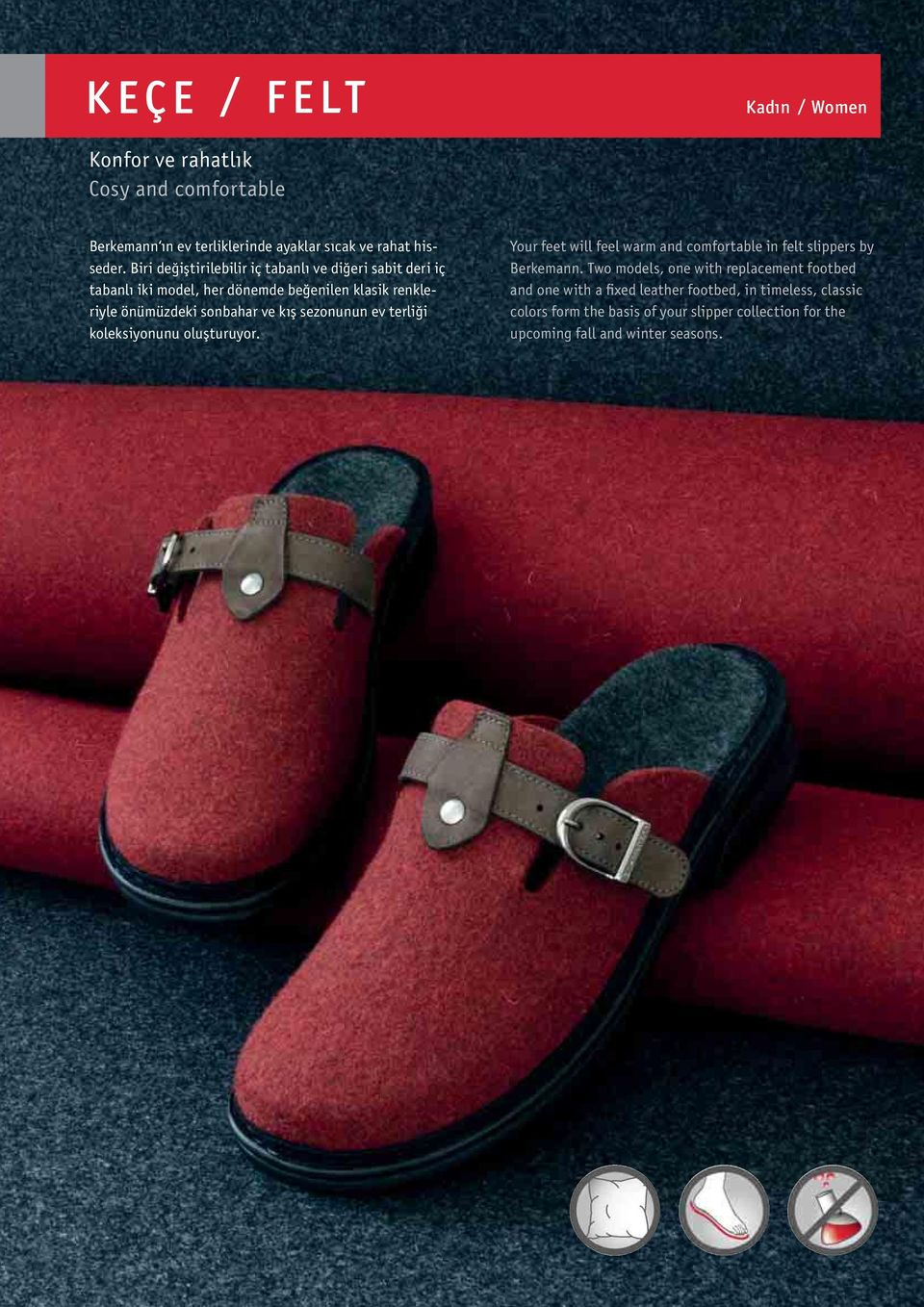 sezonunun ev terliği koleksiyonunu oluşturuyor. Your feet will feel warm and comfortable in felt slippers by Berkemann.