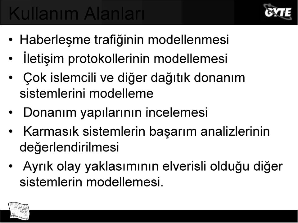 Donanım yapılarının incelemesi Karmasık sistemlerin başarım analizlerinin