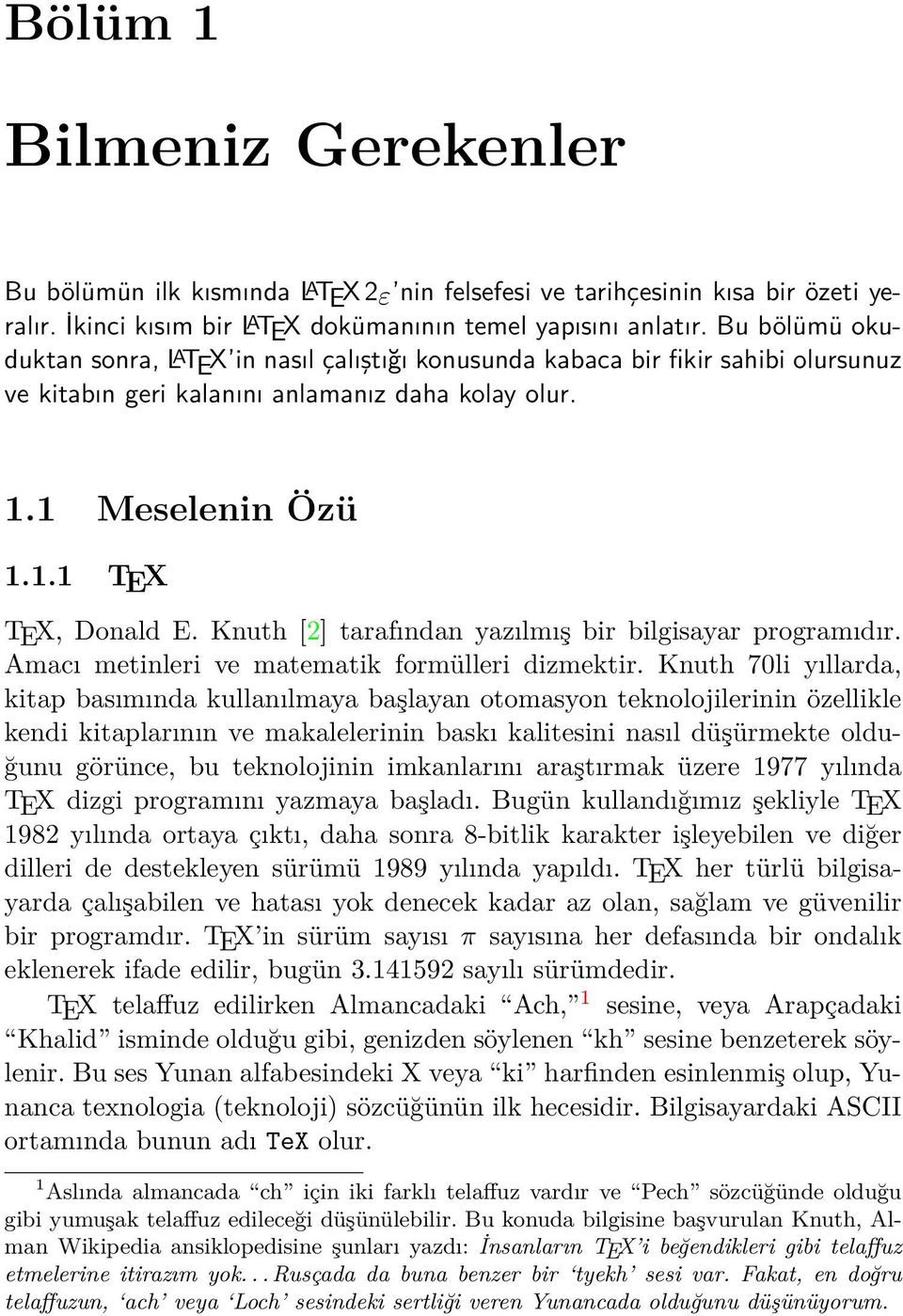 Knuth [2] tarafından yazılmış bir bilgisayar programıdır. Amacı metinleri ve matematik formülleri dizmektir.