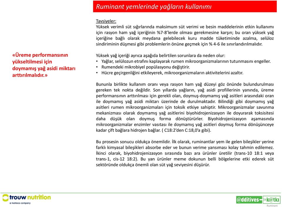 «Üreme performansının yükseltilmesi için doymamış yağ asidi miktarı arttırılmalıdır.