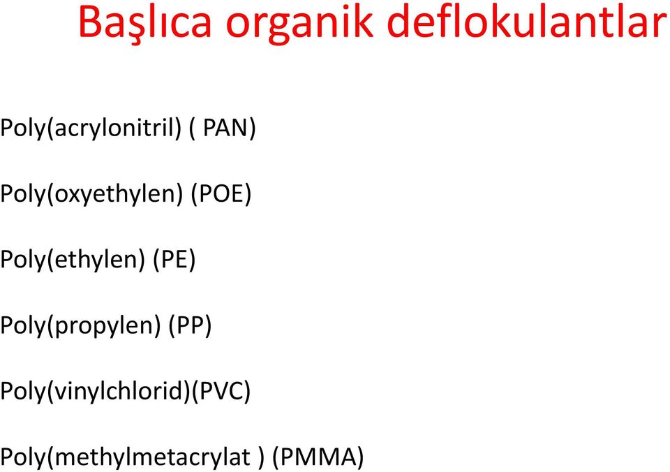 (POE) Poly(ethylen) (PE) Poly(propylen)