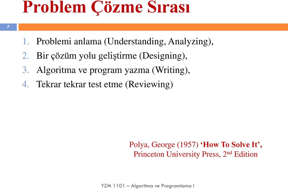 Bir çözüm yolu geliştirme (Designing), 3.