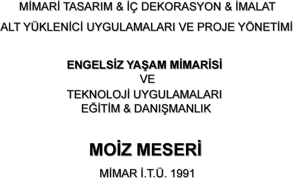 ENGELSİZ YAŞAM MİMARİSİ VE TEKNOLOJİ