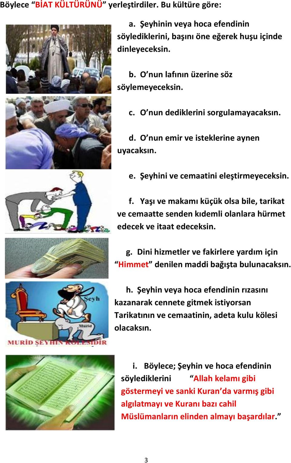 Yaşı ve makamı küçük olsa bile, tarikat ve cemaatte senden kıdemli olanlara hü