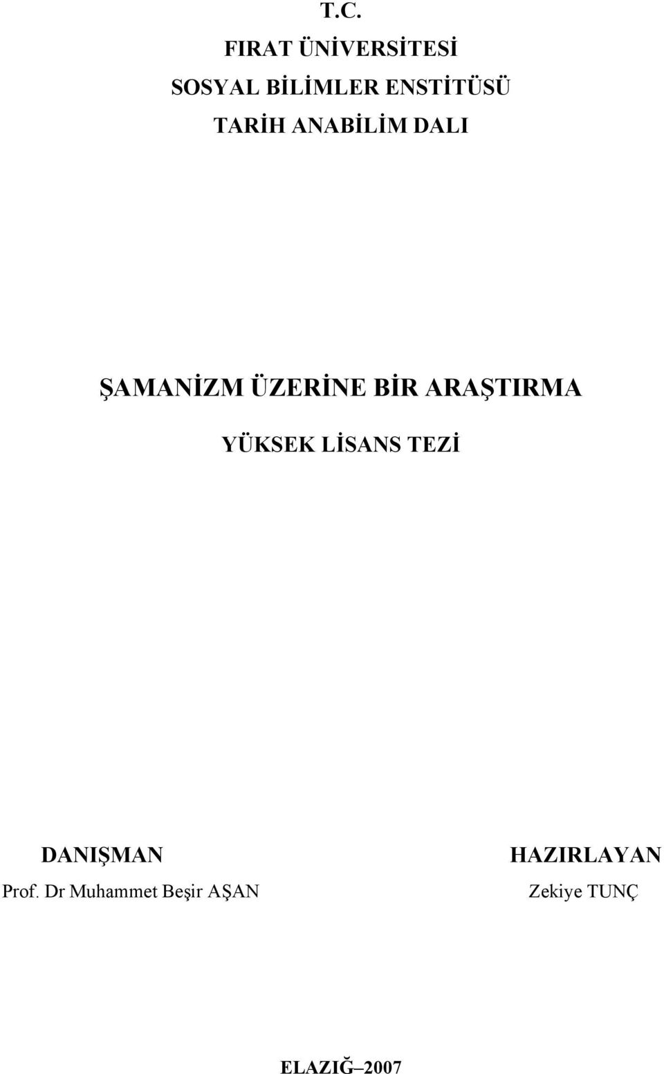 BİR ARAŞTIRMA YÜKSEK LİSANS TEZİ DANIŞMAN Prof.