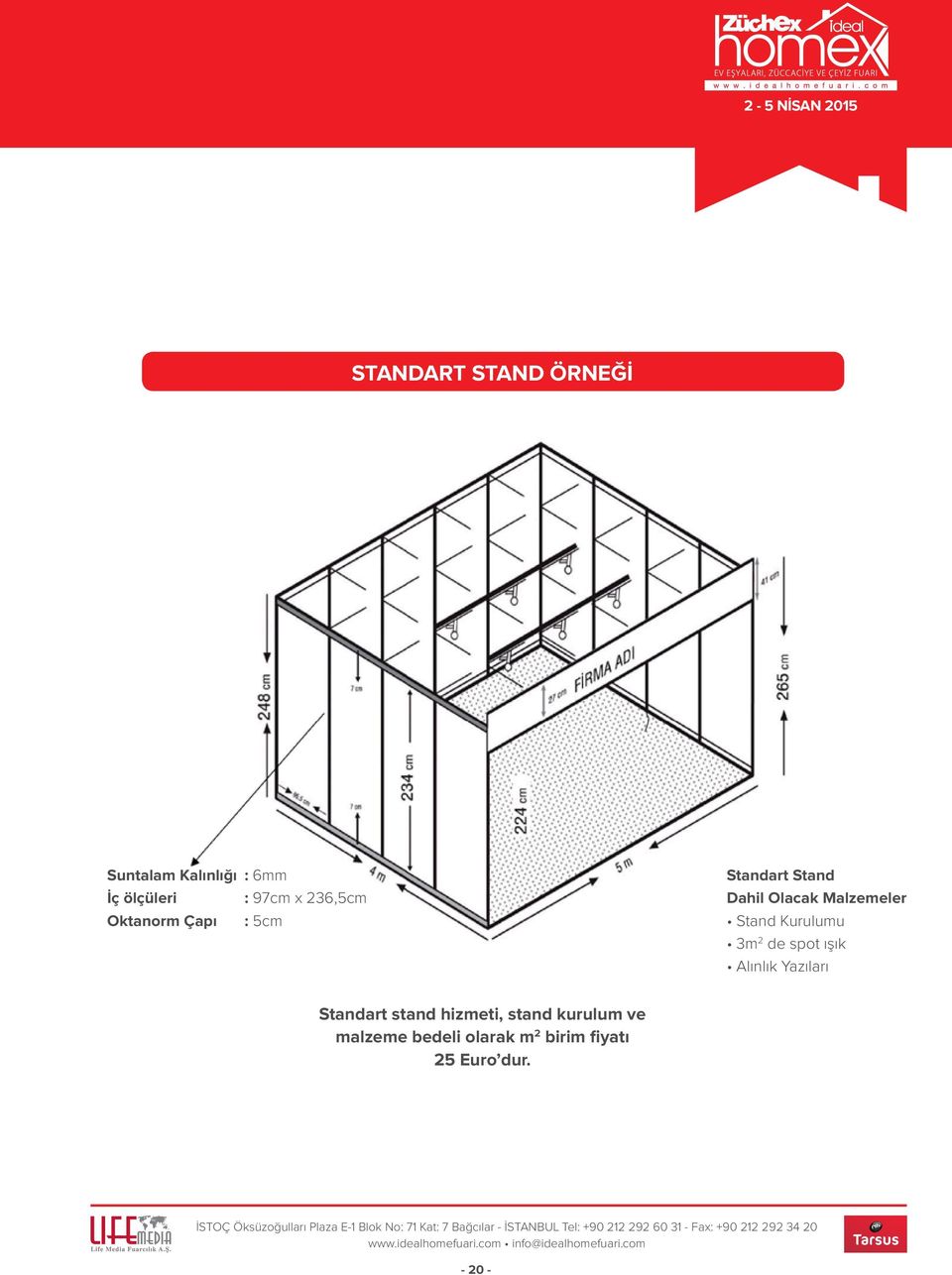 Stand Kurulumu 3m 2 de spot ışık Alınlık Yazıları Standart stand