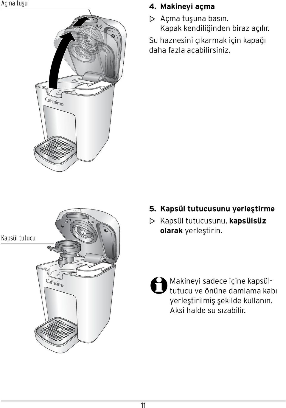 Kapsül tutucusunu yerleştirme m Kapsül tutucusunu, kapsülsüz olarak yerleştirin.