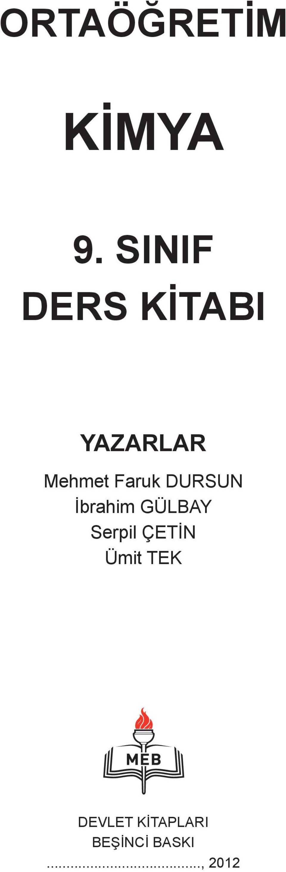 Faruk DURSUN İbrahim GÜLBAY Serpil