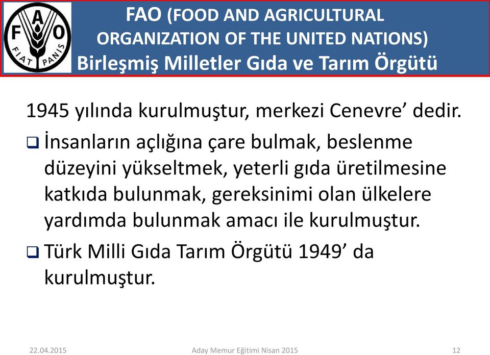 İnsanların açlığına çare bulmak, beslenme düzeyini yükseltmek, yeterli gıda üretilmesine katkıda