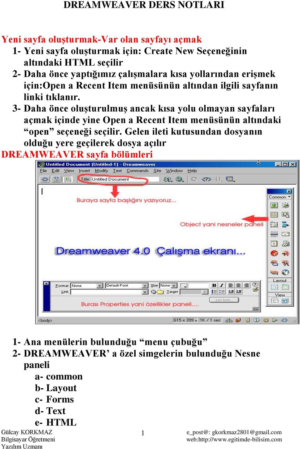 3- Daha önce oluşturulmuş ancak kısa yolu olmayan sayfaları açmak içinde yine Open a Recent Item menüsünün altındaki open seçeneği seçilir.