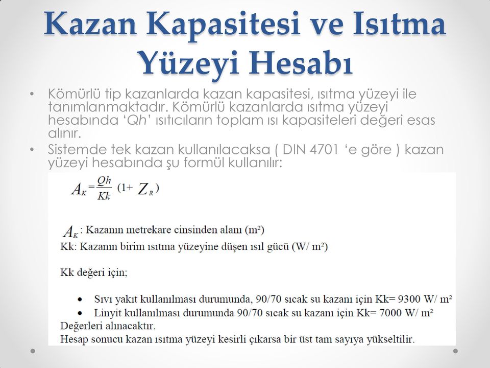 Kömürlü kazanlarda ısıtma yüzeyi hesabında Qh ısıtıcıların toplam ısı