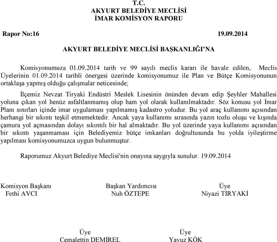 2014 tarih ve 99 sayılı meclis kararı ile havale edilen, Meclis lerinin 01.09.