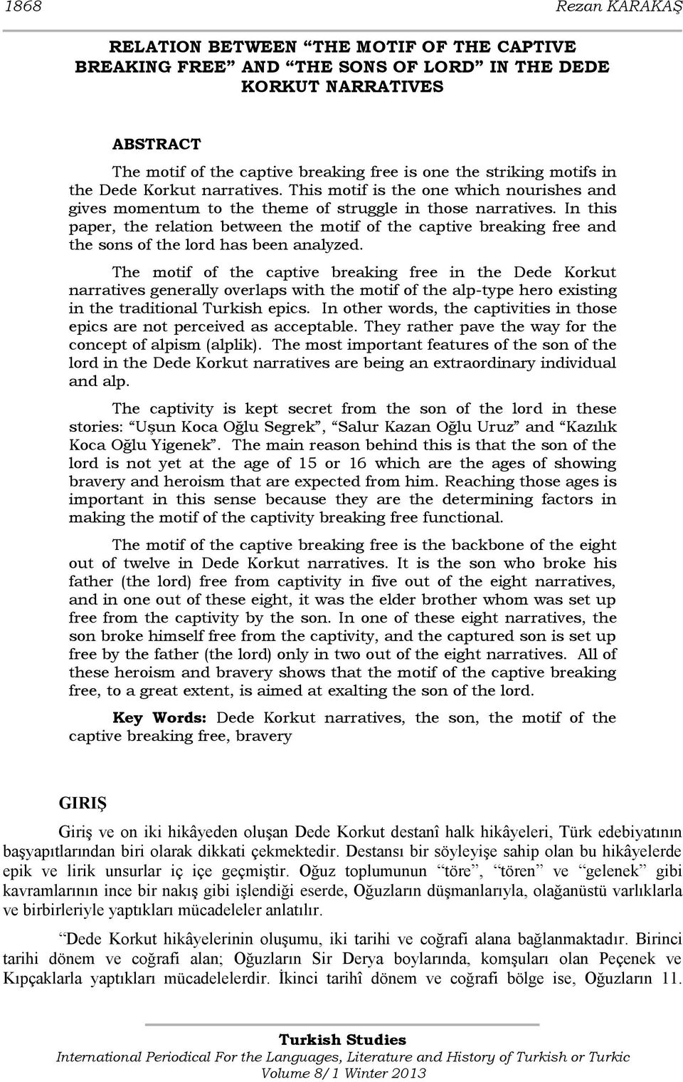 In this paper, the relation between the motif of the captive breaking free and the sons of the lord has been analyzed.